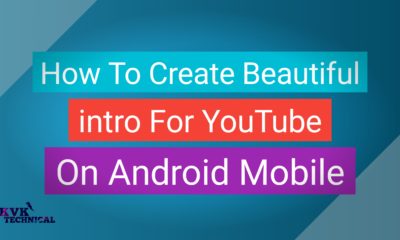 How To Create Beautiful Intro For YouTube On Android Mobile