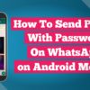 How To Send Photo With Password On WhatsApp
