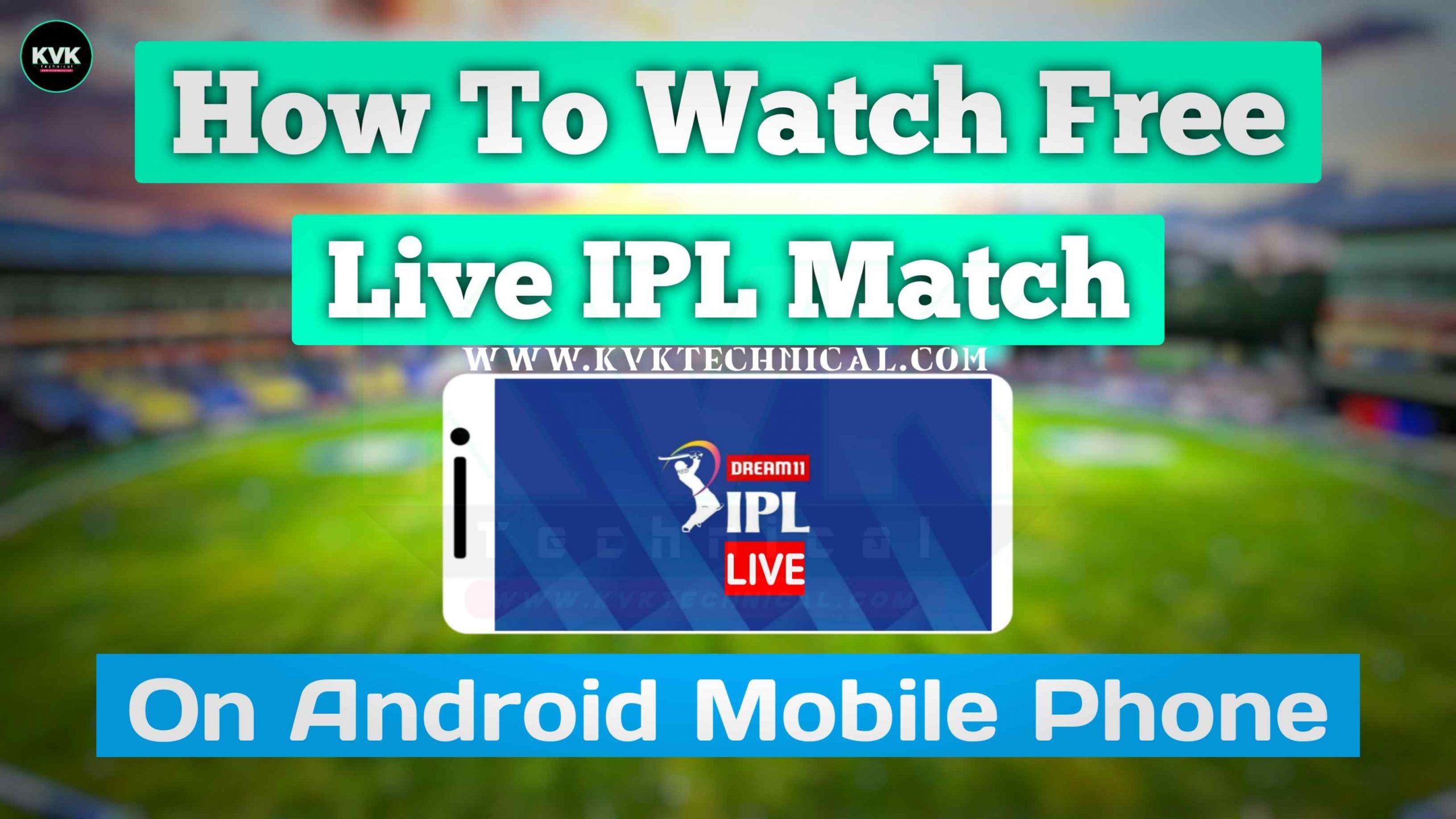 How To Watch Free IPL 2020 Live Match On Android Mobile Phone