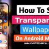 How To Set Transparent Wallpaper On Android