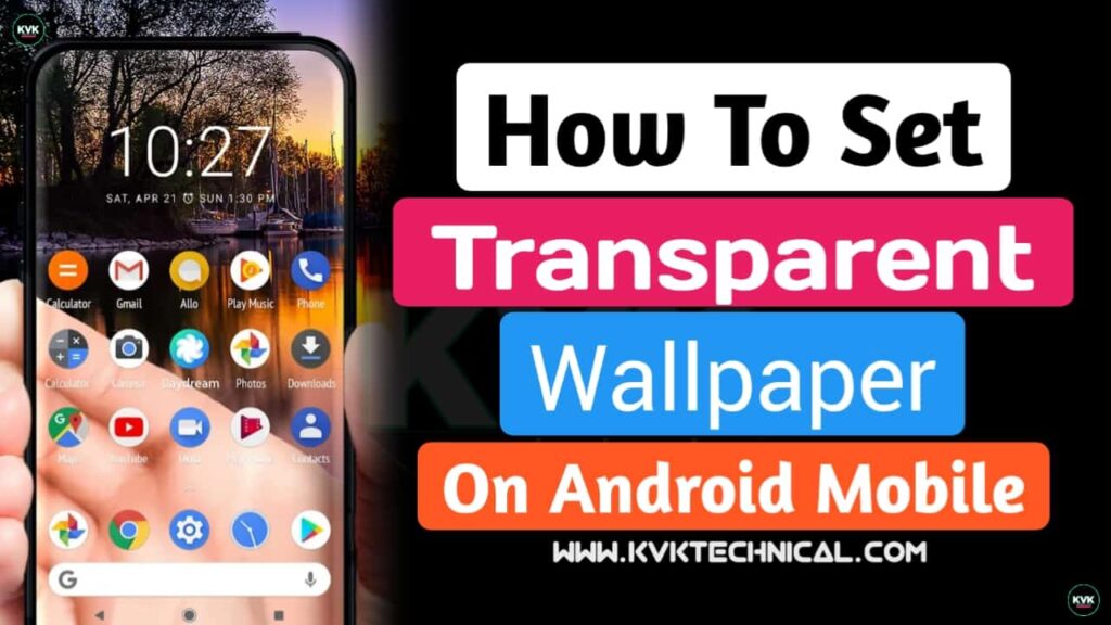 How To Set Transparent Wallpaper On Android