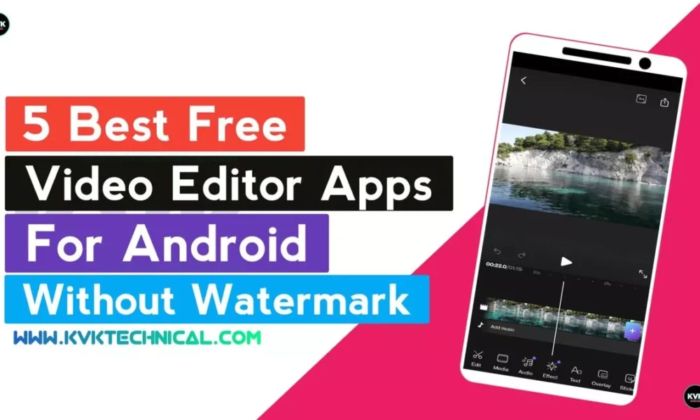 5 Best Free Video Editor Apps for Android Without Watermark